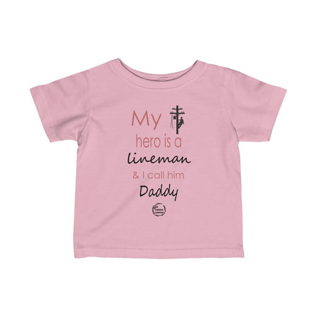 "My Hero Is A Lineman" 6-24 Month T-Shirt (Multiple Colors)