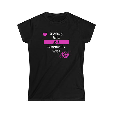 "Loving Life/Lineman's Wife" T-Shirt