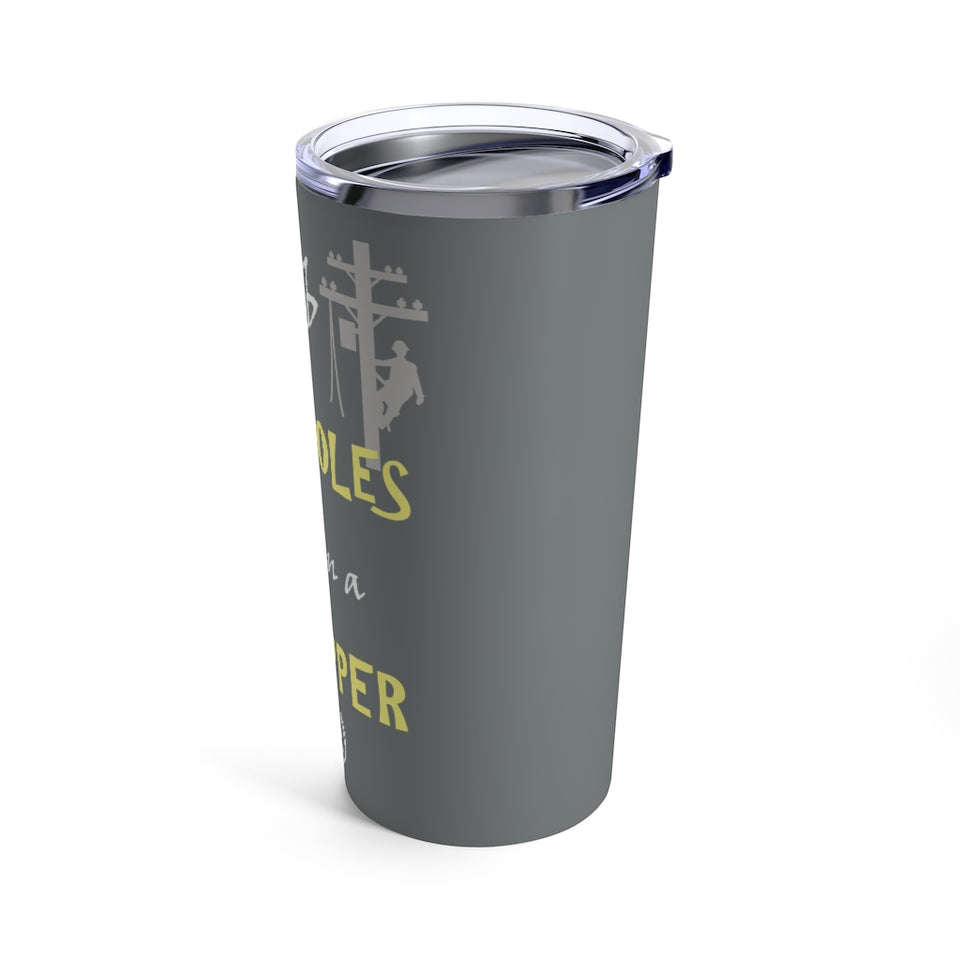 "I Climb More Poles Than Stripper" Stainless Steel 20oz Tumbler