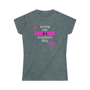 "Loving Life/Lineman's Wife" T-Shirt
