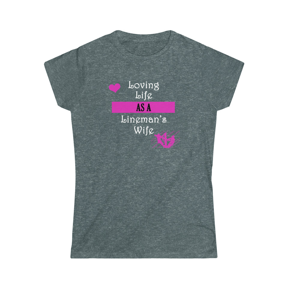 "Loving Life/Lineman's Wife" T-Shirt